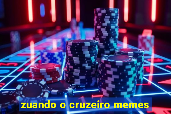 zuando o cruzeiro memes